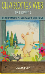 Cover of the "Yoto Card: Charlotte's Web" audiobook, presented by Yoto and narrated by Meryl Streep. It features Wilbur the pig, a barn, and flowers symbolizing friendship, with "UNABRIDGED" text at the bottom.