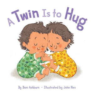 A A Twin Is To Hug Board Book cover of two babies hugging by Abrams.