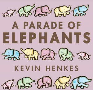 Cover of the Harper Collins A Parade of Elephants Board Book by Kevin Henkes, depicting illustrated elephants in various colors marching in a line.