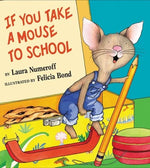 The illustrated cover of the Harper Collins picture book “If You Take a Mouse to School” features a cheerful mouse holding a pencil, sitting atop a lunchbox with a sandwich, piece of pie, and red yo-yo close by.