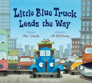 The cover of the Harper Collins "Little Blue Truck Leads the Way Board Book," written by Alice Schertle and illustrated by Jill McElmurry, showcases a delightful cartoon blue truck on an exciting journey through a bustling city traffic jam.