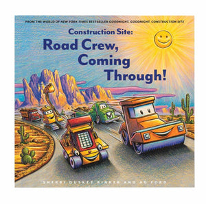 Cover art of the New York Times bestseller children's book "Construction Site: Road Crew, Coming Through!" from Chronicle Books featuring illustrated road-building trucks driving through a desert landscape with a smiling sun in the sky.