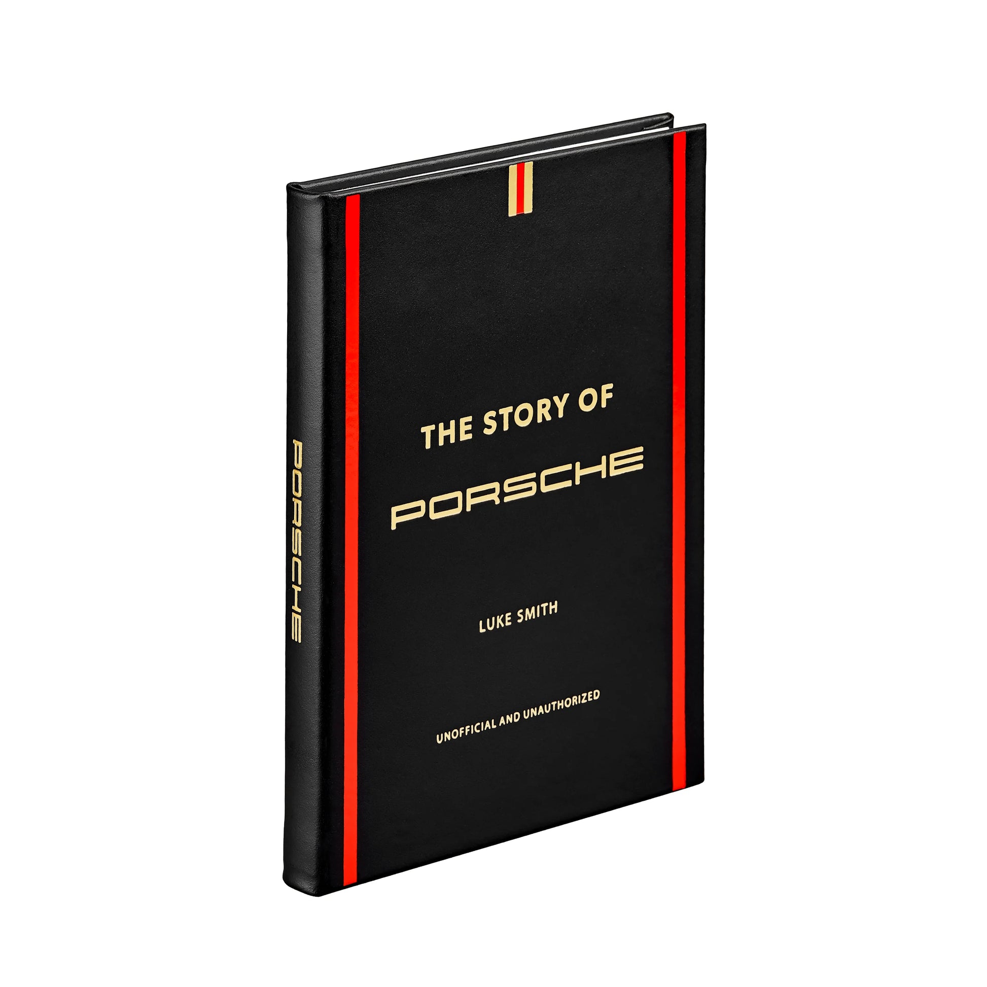 The Story Of Porsche Black Leather Book" by Graphic Image, featuring a sleek black cover with red stripes, embodies luxury and includes the note "Unofficial and Unauthorized," offering insights into Porsche's race car legacy.