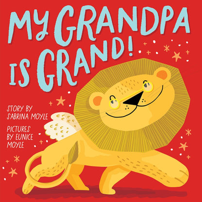 The illustrated cover of the board book "My Grandpa Is Grand!" from Abrams displays a smiling, winged lion against a red background. Enjoy the story by Sabrina Moyle, complemented by vibrant illustrations from Eunice Moyle.