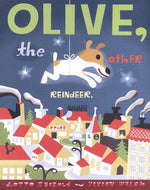 The book cover illustration of "Olive, the Other Reindeer" by Chronicle Books showcases a charming dog suspended above a merry town complete with smoke stacks. Ideal for a Christmas dog story, it prominently features the names of the authors, J. Otto Seibold and Vivian Walsh, at the bottom.