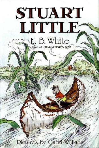 The cover of "Stuart Little," published by Thomas Nelson and illustrated by Garth Williams, beautifully captures the enchanting adventure of a mouse navigating a boat named "Summer Memories" through vibrant greenery.