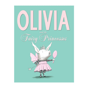 Book cover of "Olivia and the Fairy Princesses" by Simon & Schuster: features an illustrated pig with pink tutu, wings, crown, wand, and mirror on a teal background. A charming choice for fans of Olivia books!.