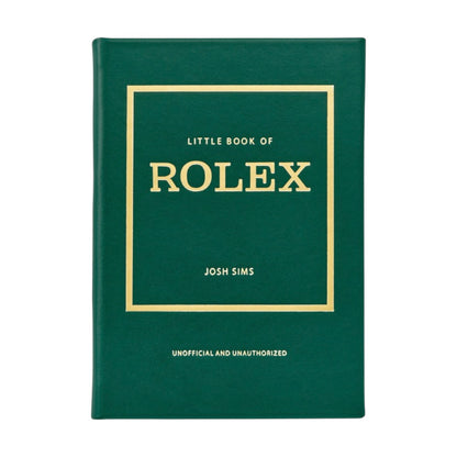 The Little Book of Rolex by Graphic Image is a green, unofficial and unauthorized book with gold lettering on the cover, offering an elegant tribute to luxury Rolex watches.