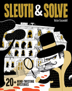 Illustration of a detective with a magnifying glass on a book cover titled "Sleuth & Solve: 20+ Mind-Twisting Mysteries" by Chronicle Books, featuring playful mystery elements for puzzle lovers and a black and yellow theme.