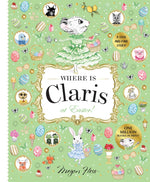 Book cover featuring whimsical illustrations of animals, Easter eggs, and springtime items set against a green background. The title “Where is Claris at Easter!” from Chronicle Books invites readers to join Claris on an enchanting Easter adventure in Paris with this delightful look-and-find story!.